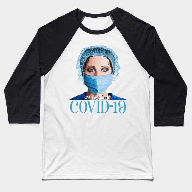 We Can Beat COVID-19 Baseball T-Shirt by sparkling-in-silence